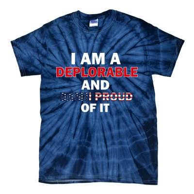I Am Deplorable And I'm Proud Tie-Dye T-Shirt