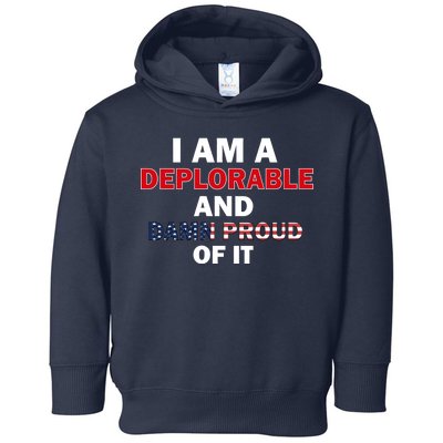 I Am Deplorable And I'm Proud Toddler Hoodie