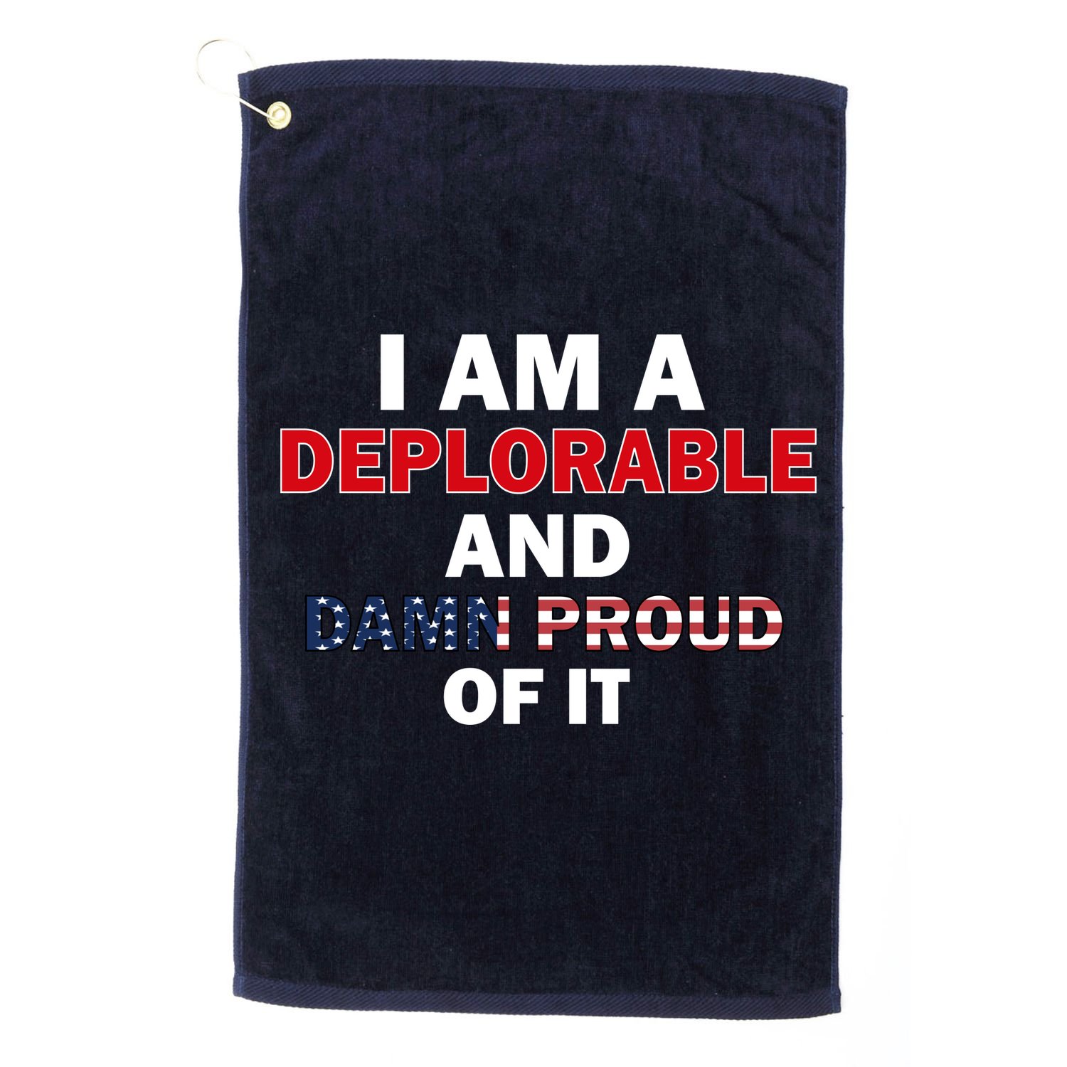 I Am Deplorable And I'm Proud Golf Towel