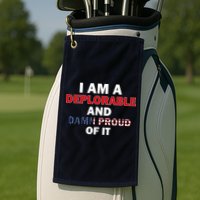 I Am Deplorable And I'm Proud Golf Towel