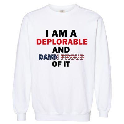I Am Deplorable And I'm Proud Garment-Dyed Sweatshirt