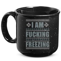 I Am F*cking Freezing Ugly X-mas 15oz Campfire Ceramic Mug