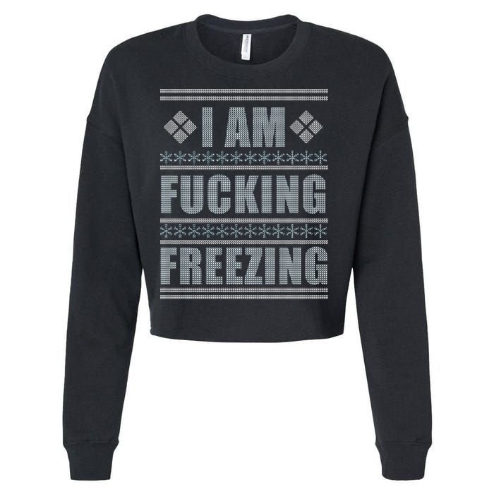 I Am F*cking Freezing Ugly X-mas Cropped Pullover Crew