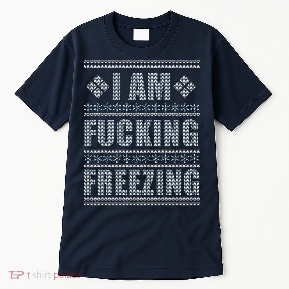 I Am F*cking Freezing Ugly X-mas Tall T-Shirt