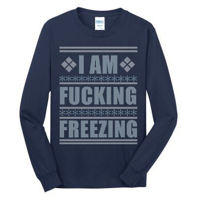 I Am F*cking Freezing Ugly X-mas Tall Long Sleeve T-Shirt