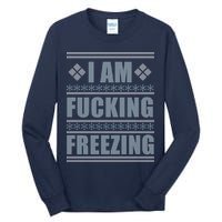 I Am F*cking Freezing Ugly X-mas Tall Long Sleeve T-Shirt
