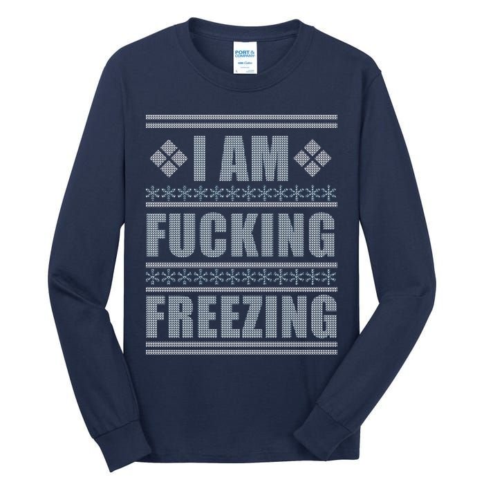 I Am F*cking Freezing Ugly X-mas Tall Long Sleeve T-Shirt