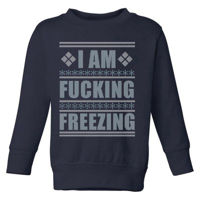 I Am F*cking Freezing Ugly X-mas Toddler Sweatshirt