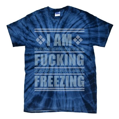 I Am F*cking Freezing Ugly X-mas Tie-Dye T-Shirt