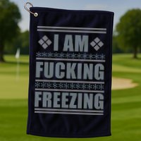 I Am F*cking Freezing Ugly X-mas Golf Towel