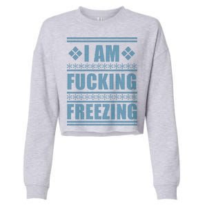 I Am F*cking Freezing Ugly X-mas Cropped Pullover Crew