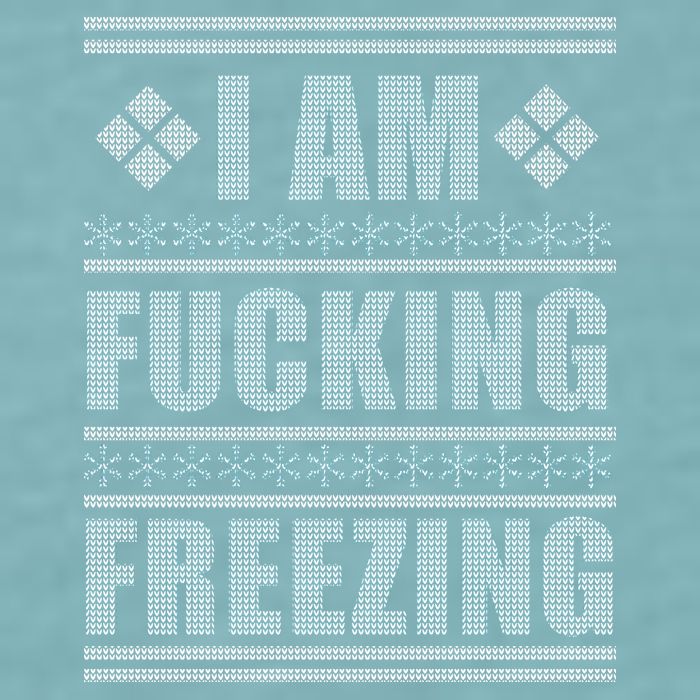 I Am F*cking Freezing Ugly X-mas Sueded Cloud Jersey T-Shirt
