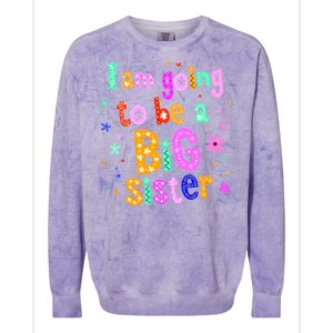 I Am Going To Be A Big Sister Colorblast Crewneck Sweatshirt