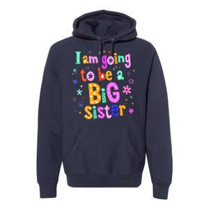 I Am Going To Be A Big Sister Premium Hoodie