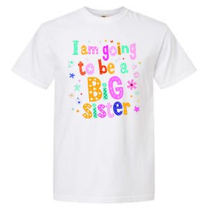 I Am Going To Be A Big Sister Garment-Dyed Heavyweight T-Shirt