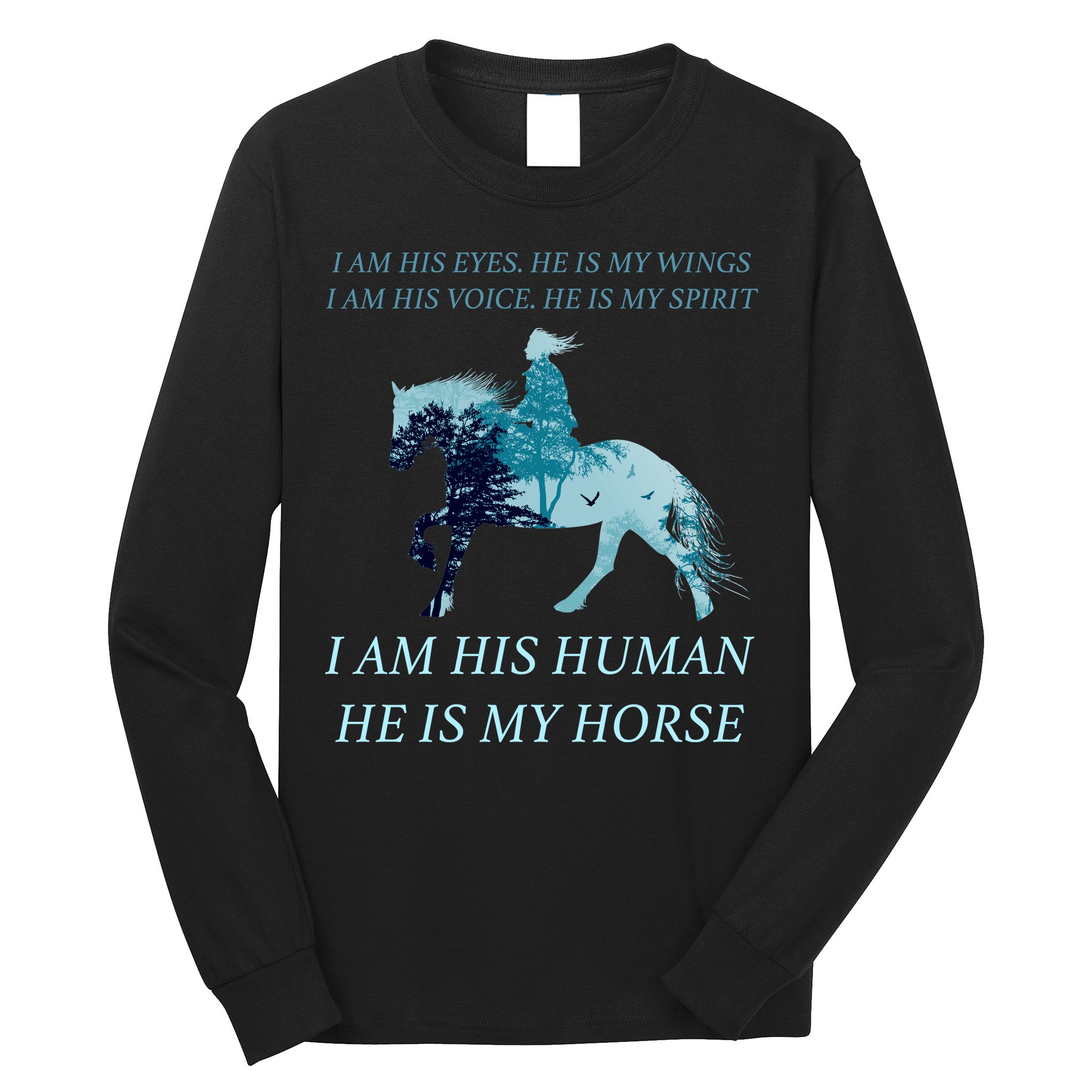 I Am His Human He is My Horse Long Sleeve Shirt