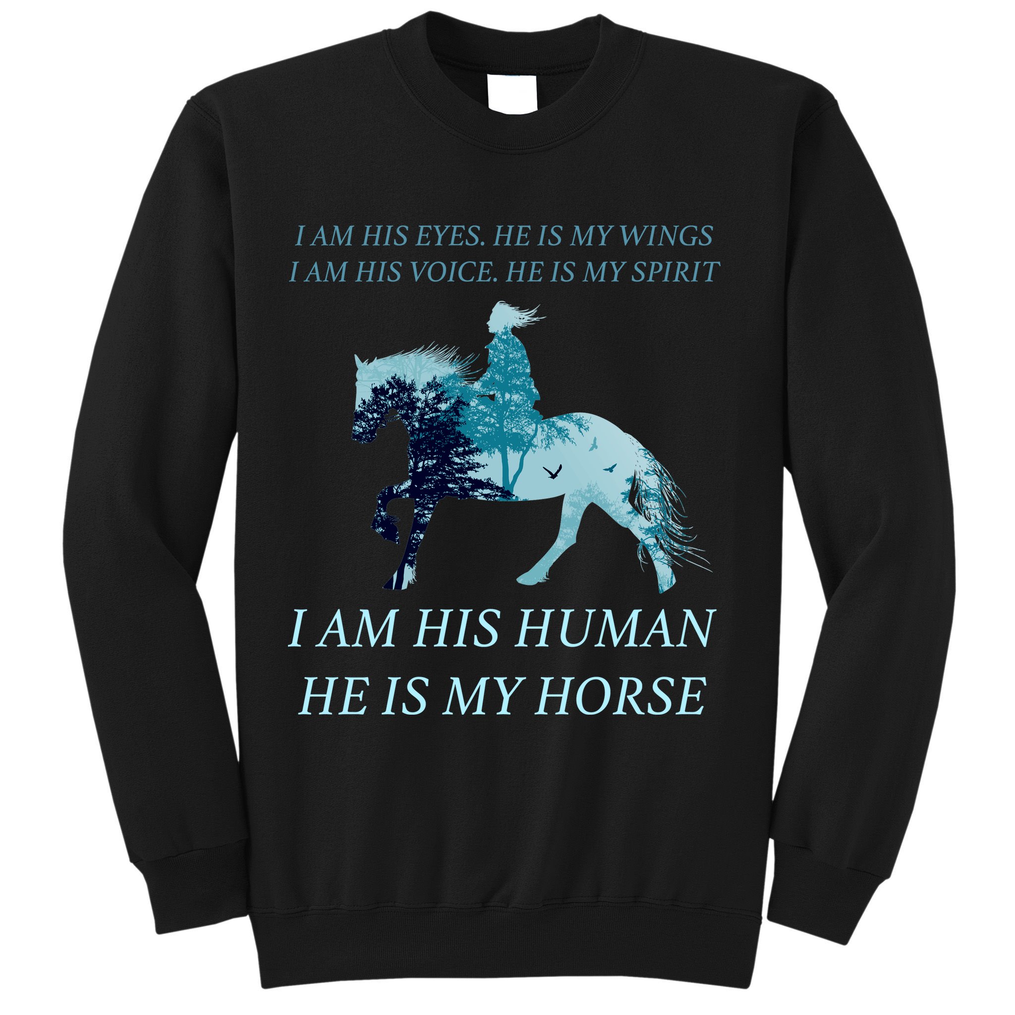 I Am His Human He is My Horse Sweatshirt