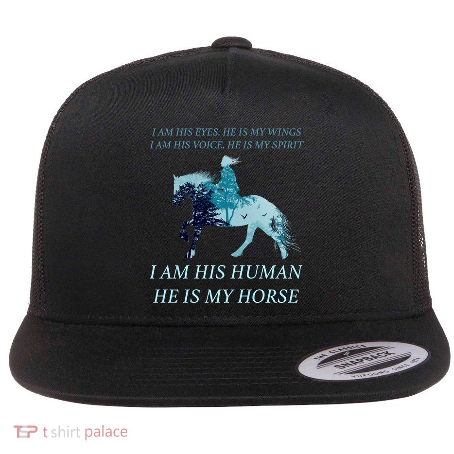 I Am His Human He is My Horse Flat Bill Trucker Hat