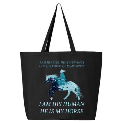 I Am His Human He is My Horse 25L Jumbo Tote