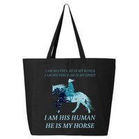 I Am His Human He is My Horse 25L Jumbo Tote