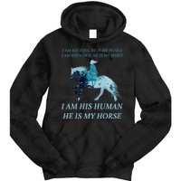 I Am His Human He is My Horse Tie Dye Hoodie