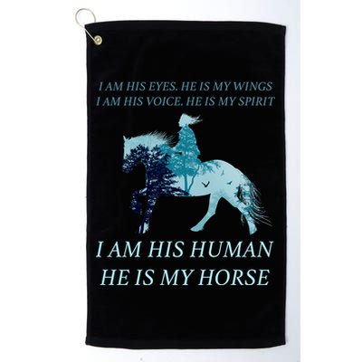 I Am His Human He is My Horse Golf Towel