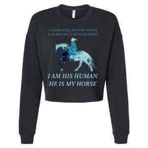 I Am His Human He is My Horse Cropped Pullover Crew