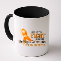 I Am In The Fight Against Multiple Sclerosis For My Daughter Mug