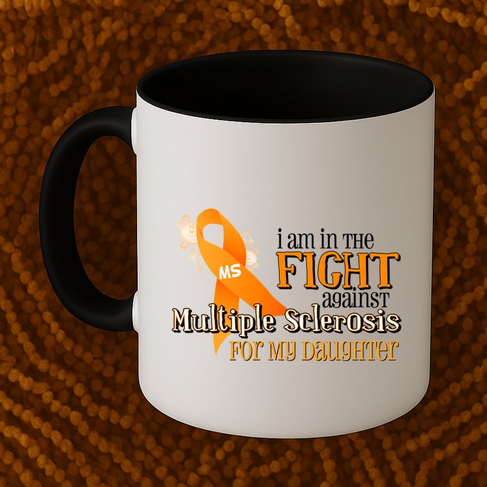 I Am In The Fight Against Multiple Sclerosis For My Daughter Mug