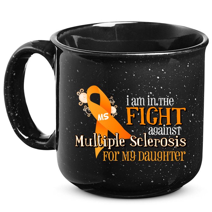 I Am In The Fight Against Multiple Sclerosis For My Daughter 15oz Campfire Ceramic Mug
