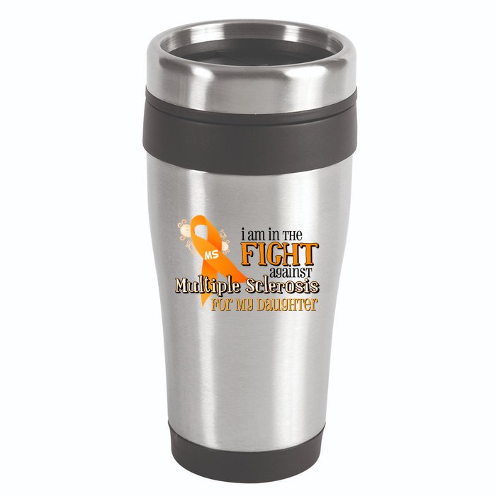 I Am In The Fight Against Multiple Sclerosis For My Daughter 16oz Travel Tumbler