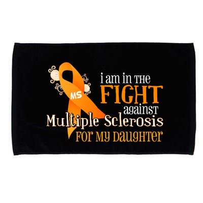 I Am In The Fight Against Multiple Sclerosis For My Daughter Microfiber Hand Towel
