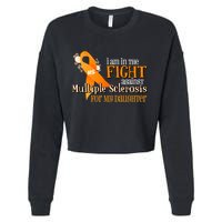 I Am In The Fight Against Multiple Sclerosis For My Daughter Cropped Pullover Crew