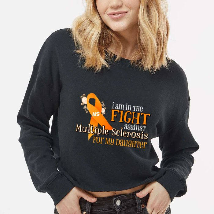 I Am In The Fight Against Multiple Sclerosis For My Daughter Cropped Pullover Crew