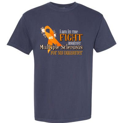 I Am In The Fight Against Multiple Sclerosis For My Daughter Garment-Dyed Heavyweight T-Shirt