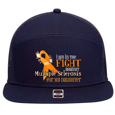 I Am In The Fight Against Multiple Sclerosis For My Daughter 7 Panel Mesh Trucker Snapback Hat