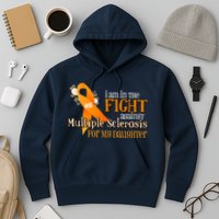 I Am In The Fight Against Multiple Sclerosis For My Daughter Hoodie