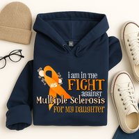 I Am In The Fight Against Multiple Sclerosis For My Daughter Hoodie