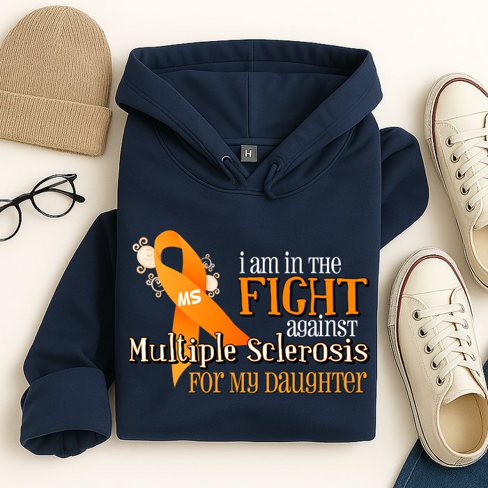 I Am In The Fight Against Multiple Sclerosis For My Daughter Hoodie