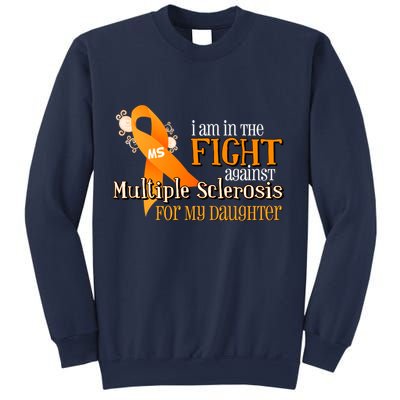 I Am In The Fight Against Multiple Sclerosis For My Daughter Sweatshirt