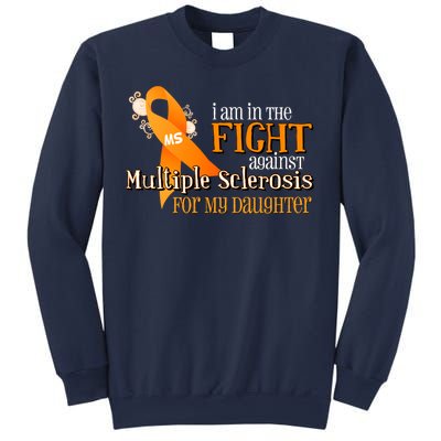 I Am In The Fight Against Multiple Sclerosis For My Daughter Sweatshirt