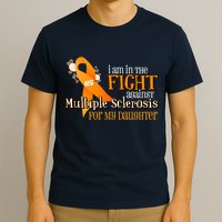 I Am In The Fight Against Multiple Sclerosis For My Daughter T-Shirt