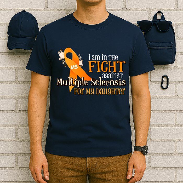 I Am In The Fight Against Multiple Sclerosis For My Daughter T-Shirt