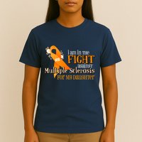 I Am In The Fight Against Multiple Sclerosis For My Daughter T-Shirt
