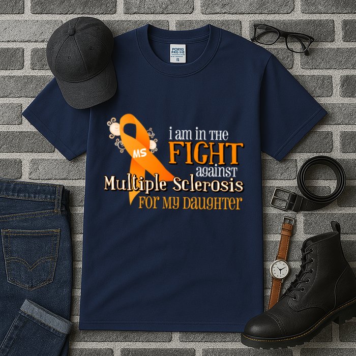 I Am In The Fight Against Multiple Sclerosis For My Daughter Tall T-Shirt