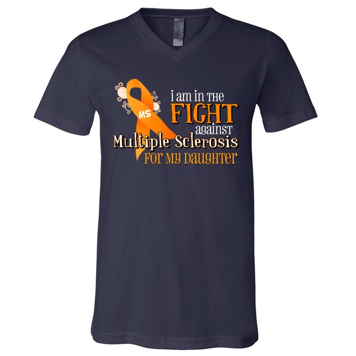 I Am In The Fight Against Multiple Sclerosis For My Daughter V-Neck T-Shirt