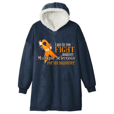 I Am In The Fight Against Multiple Sclerosis For My Daughter Hooded Wearable Blanket