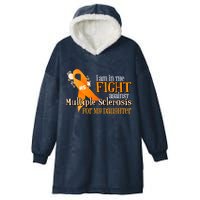 I Am In The Fight Against Multiple Sclerosis For My Daughter Hooded Wearable Blanket