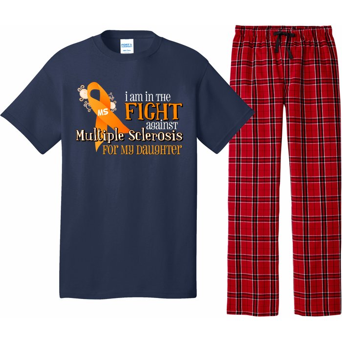 I Am In The Fight Against Multiple Sclerosis For My Daughter Pajama Set