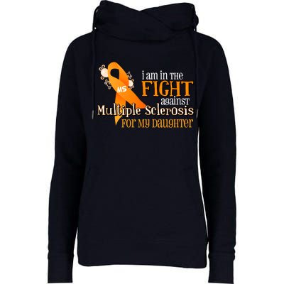 I Am In The Fight Against Multiple Sclerosis For My Daughter Womens Funnel Neck Pullover Hood